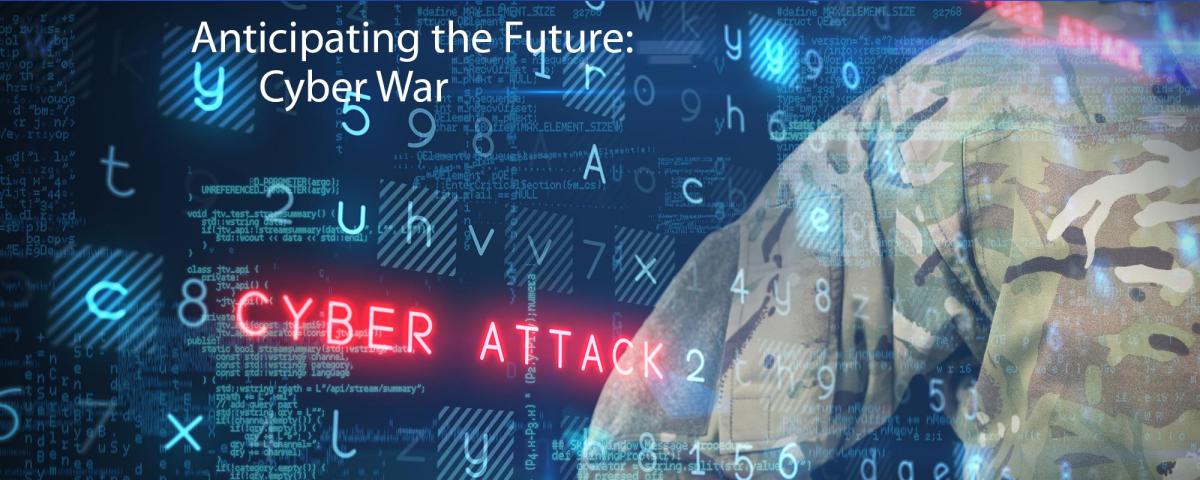 Anticipating the Future: Cyber War graphic